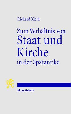 Zum Verhaltnis von Staat und Kirche in der Spatantike