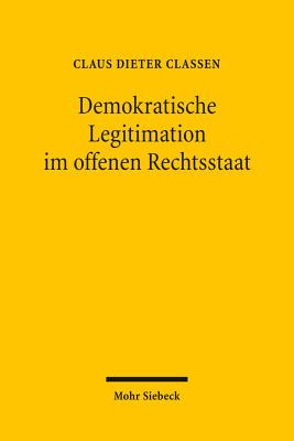 Demokratische Legitimation im offenen Rechtsstaat