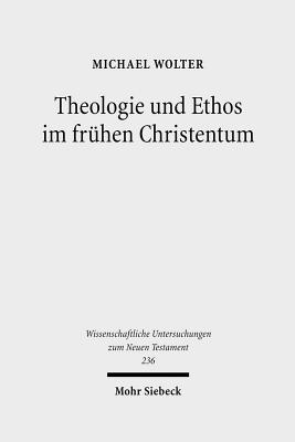 Theologie und Ethos im fruhen Christentum