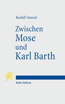 Zwischen Mose und Karl Barth