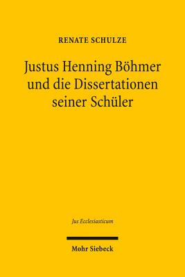 Justus Henning Boehmer und die Dissertationen seiner Schuler