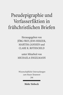 Pseudepigraphie und Verfasserfiktion in fruhchristlichen Briefen