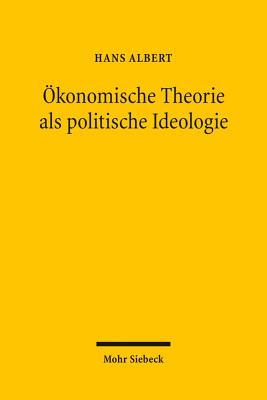 Okonomische Theorie als politische Ideologie