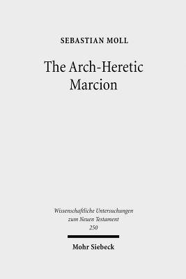 The Arch-Heretic Marcion