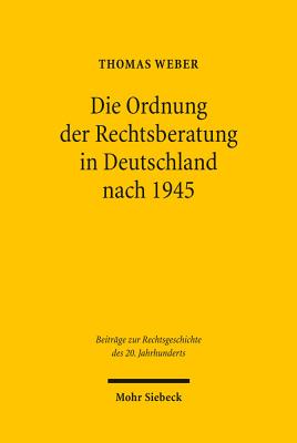 Die Ordnung der Rechtsberatung in Deutschland nach 1945