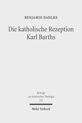 Die katholische Rezeption Karl Barths