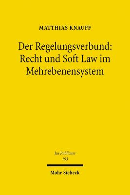 Der Regelungsverbund: Recht und Soft Law im Mehrebenensystem