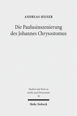 Die Paulusinszenierung des Johannes Chrysostomus