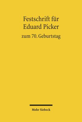 Festschrift fur Eduard Picker zum 70. Geburtstag am 3. November 2010