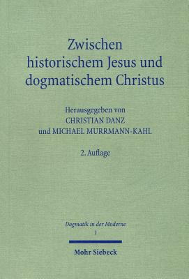 Zwischen historischem Jesus und dogmatischem Christus