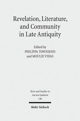 Revelation, Literature, and Community in Late Antiquity