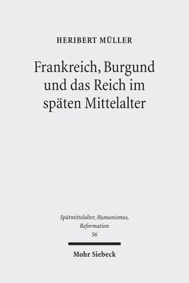 Frankreich, Burgund und das Reich im spaten Mittelalter