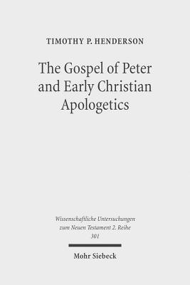 The Gospel of Peter and Early Christian Apologetics