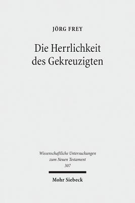 Die Herrlichkeit des Gekreuzigten