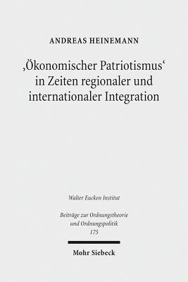 'Okonomischer Patriotismus' in Zeiten regionaler und internationaler Integration