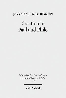 Creation in Paul and Philo