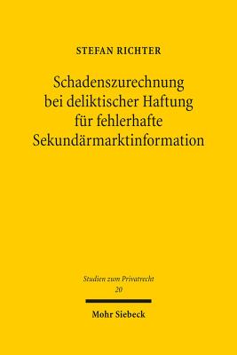 Schadenszurechnung bei deliktischer Haftung fur fehlerhafte Sekundarmarktinformation