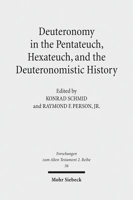 Deuteronomy in the Pentateuch, Hexateuch, and the Deuteronomistic History