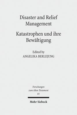 Disaster and Relief Management - Katastrophen und ihre Bewaltigung