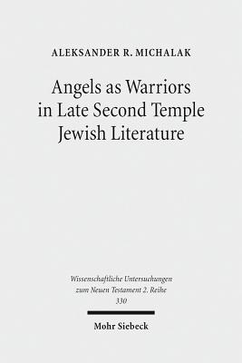 Angels as Warriors in Late Second Temple Jewish Literature