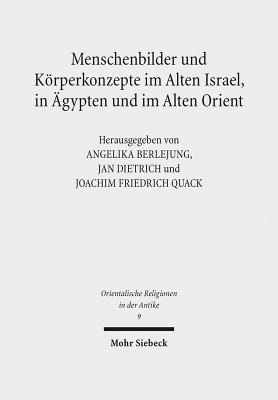 Menschenbilder und Koerperkonzepte im Alten Israel, in AEgypten und im Alten Orient