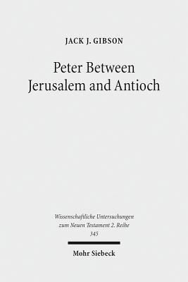 Peter Between Jerusalem and Antioch