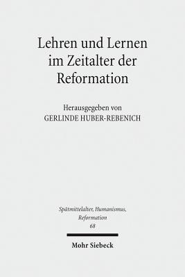 Lehren und Lernen im Zeitalter der Reformation