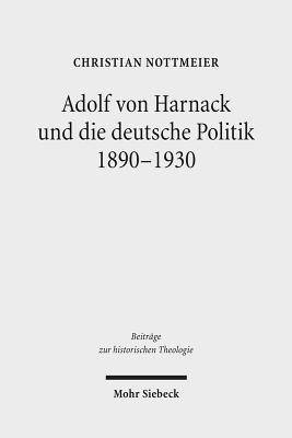 Adolf von Harnack und die deutsche Politik 1890-1930