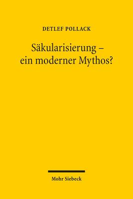 Sakularisierung - ein moderner Mythos?