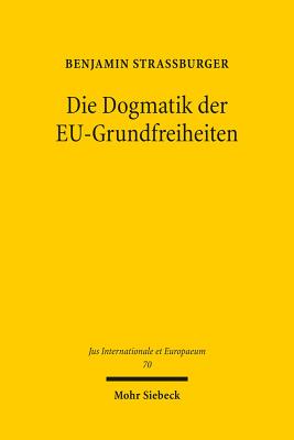 Die Dogmatik der EU-Grundfreiheiten