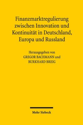 Finanzmarktregulierung zwischen Innovation und Kontinuitat in Deutschland, Europa und Russland
