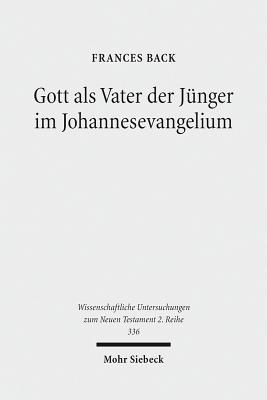 Gott als Vater der Junger im Johannesevangelium