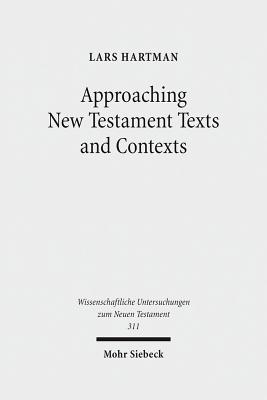 Approaching New Testament Texts and Contexts