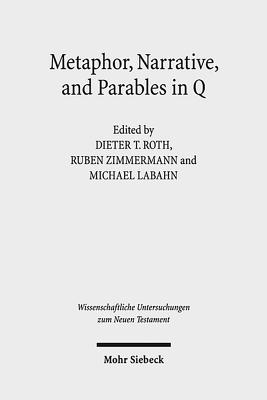 Metaphor, Narrative, and Parables in Q