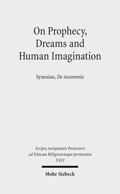 On Prophecy, Dreams and Human Imagination