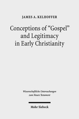 Conceptions of "Gospel" and Legitimacy in Early Christianity