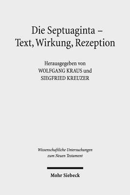 Die Septuaginta - Text, Wirkung, Rezeption