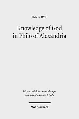 Knowledge of God in Philo of Alexandria