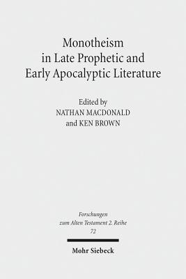 Monotheism in Late Prophetic and Early Apocalyptic Literature