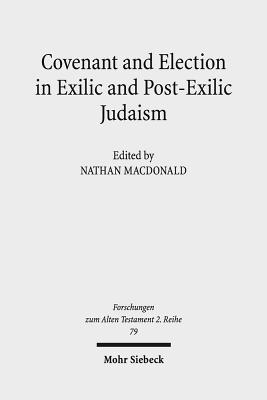 Covenant and Election in Exilic and Post-Exilic Judaism