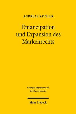 Emanzipation und Expansion des Markenrechts