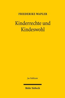 Kinderrechte und Kindeswohl