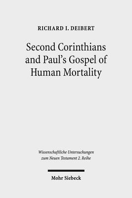 Second Corinthians and Paul's Gospel of Human Mortality