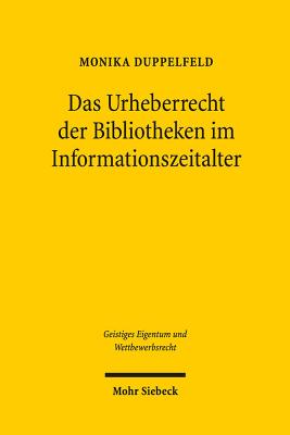 Das Urheberrecht der Bibliotheken im Informationszeitalter