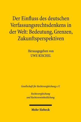 Der Einfluss des deutschen Verfassungsrechtsdenkens in der Welt: Bedeutung, Grenzen, Zukunftsperspektiven