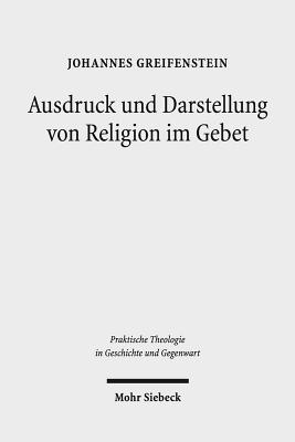 Ausdruck und Darstellung von Religion im Gebet