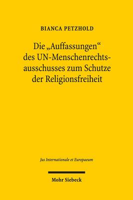 Die "Auffassungen" des UN-Menschenrechtsausschusses zum Schutze der Religionsfreiheit