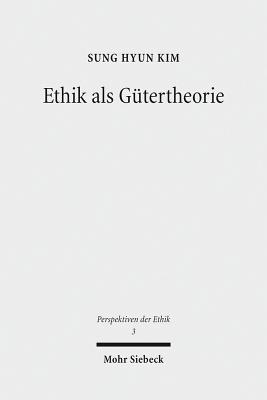 Ethik als Gutertheorie