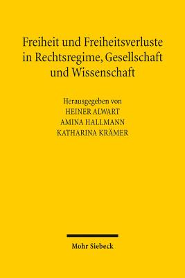 Freiheit und Freiheitsverluste in Rechtsregime, Gesellschaft und Wissenschaft