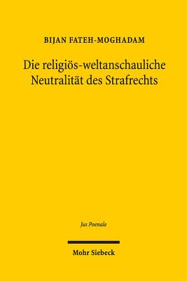 Die religios-weltanschauliche Neutralitat des Strafrechts